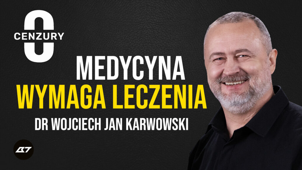 Dr Wojciech Jan Karwowski | Medycyna wymaga leczenia