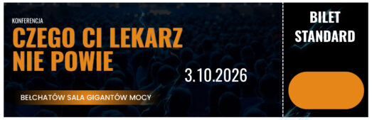 Bilet na konferencję "CZEGO CI LEKARZ NIE POWIE"